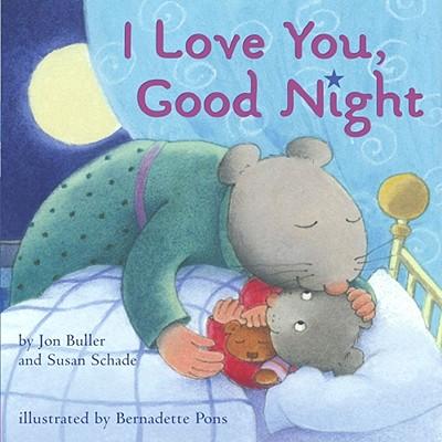 sách trước khi đi ngủ - I Love You, Good Night của Jon Buller và Susan Schade